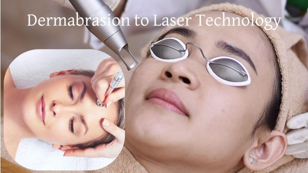 dermabrasion to laser technology (1)